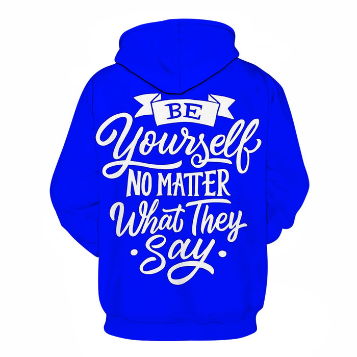 Be Yourself Funny Quotes 3D - Sweatshirt, Hoodie, Pullover