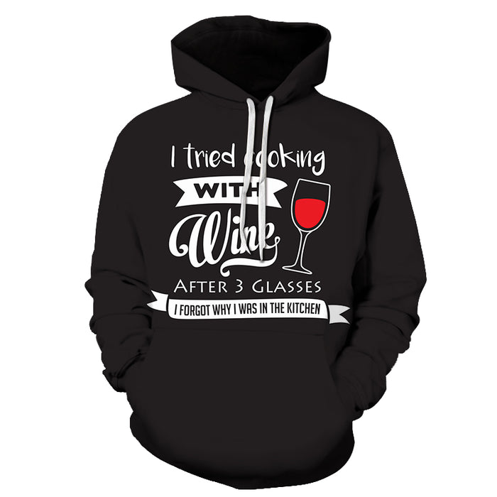 I Tried Cooking With Wine Funny Quotes 3D - Sweatshirt, Hoodie, Pullover