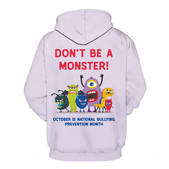 Don't Be A Monster 3D - Sweatshirt, Hoodie, Pullover