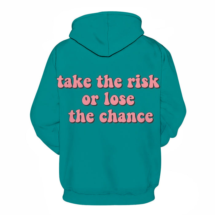 Take The Risk Positive Quote 3D Hoodie Sweatshirt Pullover