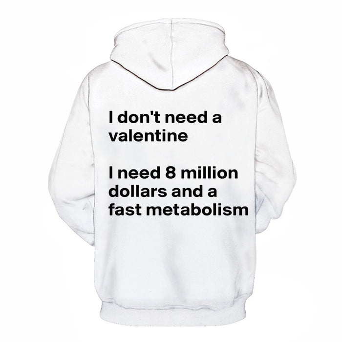 I Don't Need a Valentine 3D Sweatshirt, Hoodie, Pullover
