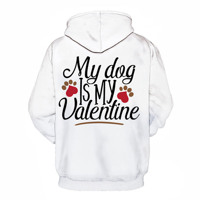 My Dog is My Valentine 3D - Sweatshirt, Hoodie, Pullover