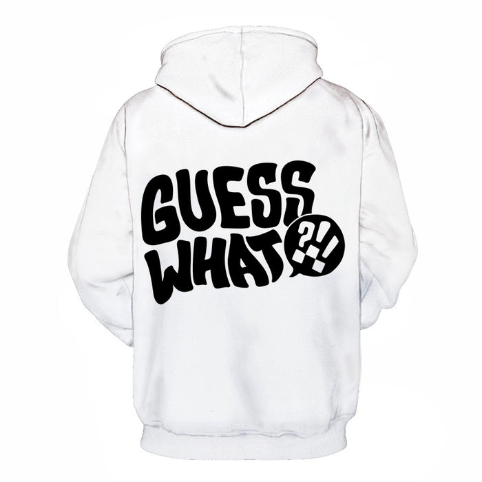 Guess What 3D - Sweatshirt, Hoodie, Pullover