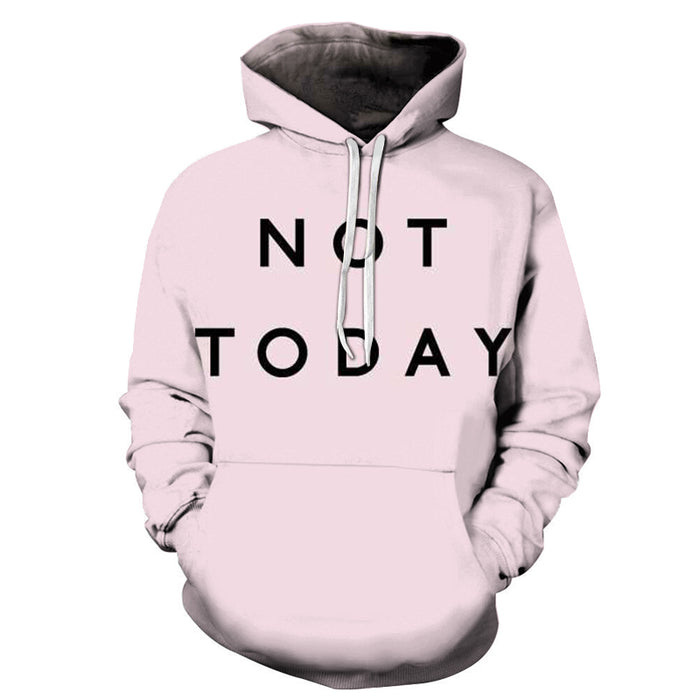 Not Today 3D - Sweatshirt, Hoodie, Pullover