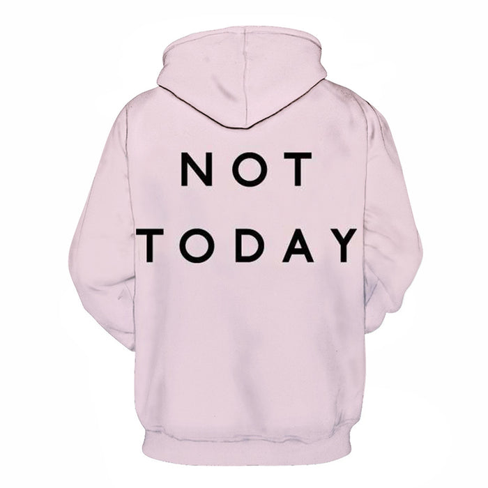 Not Today 3D - Sweatshirt, Hoodie, Pullover