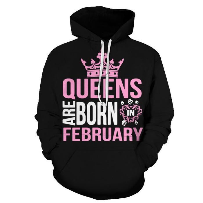 Queens are Born in February 3D - Sweatshirt, Hoodie, Pullover